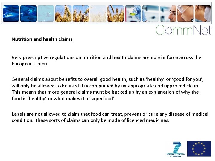 Nutrition and health claims Very prescriptive regulations on nutrition and health claims are now