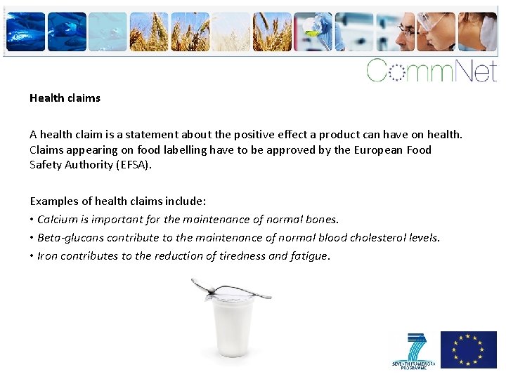 Health claims A health claim is a statement about the positive effect a product