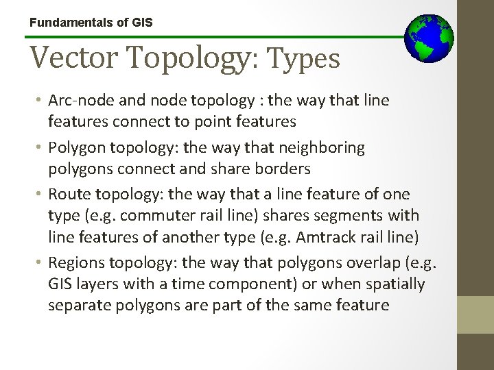 Fundamentals of GIS Vector Topology: Types • Arc-node and node topology : the way