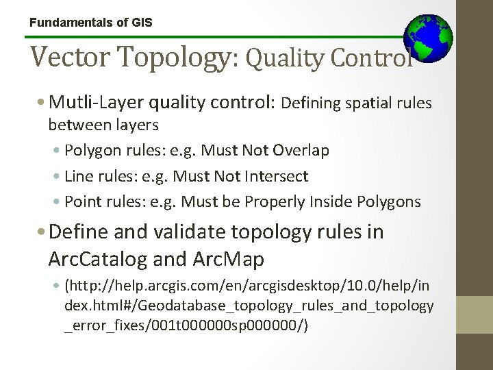 Fundamentals of GIS Vector Topology: Quality Control • Mutli-Layer quality control: Defining spatial rules