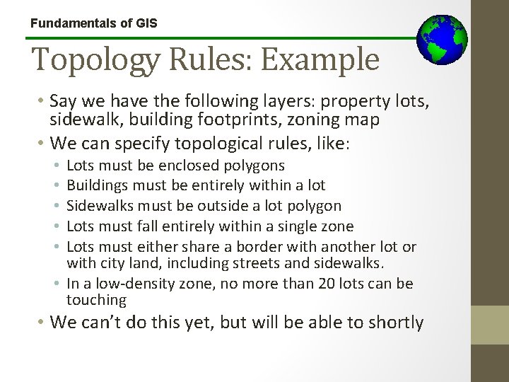 Fundamentals of GIS Topology Rules: Example • Say we have the following layers: property