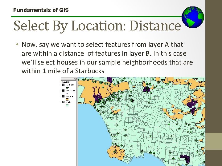 Fundamentals of GIS Select By Location: Distance • Now, say we want to select