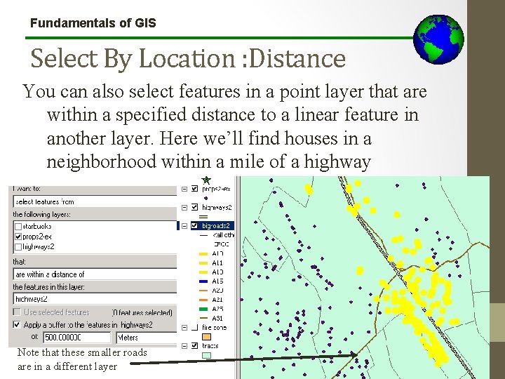 Fundamentals of GIS Select By Location : Distance You can also select features in