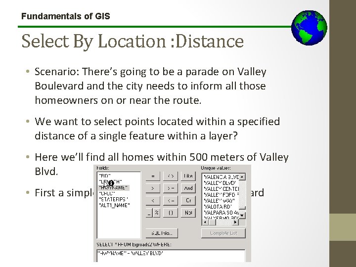 Fundamentals of GIS Select By Location : Distance • Scenario: There’s going to be