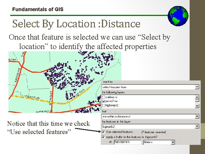 Fundamentals of GIS Select By Location : Distance Once that feature is selected we