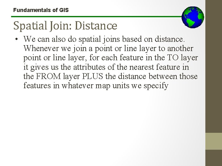 Fundamentals of GIS Spatial Join: Distance • We can also do spatial joins based