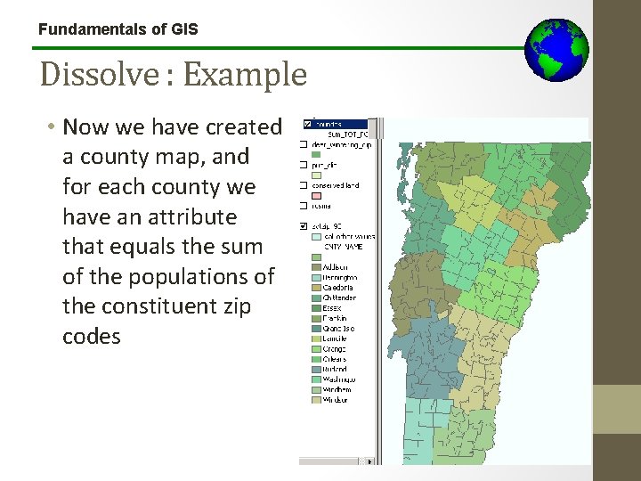 Fundamentals of GIS Dissolve : Example • Now we have created a county map,