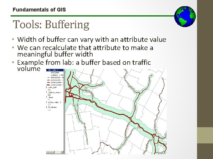 Fundamentals of GIS Tools: Buffering • Width of buffer can vary with an attribute