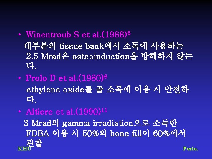  • Winentroub S et al. (1988)5 대부분의 tissue bank에서 소독에 사용하는 2. 5
