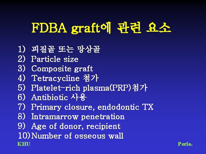 FDBA graft에 관련 요소 1) 피질골 또는 망상골 2) Particle size 3) Composite graft