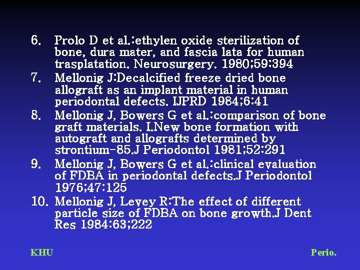 6. Prolo D et al. : ethylen oxide sterilization of bone, dura mater, and