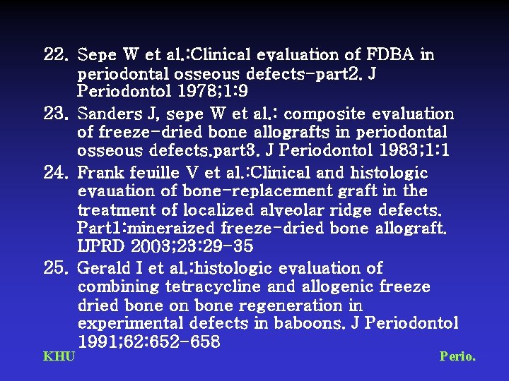 22. Sepe W et al. : Clinical evaluation of FDBA in periodontal osseous defects-part