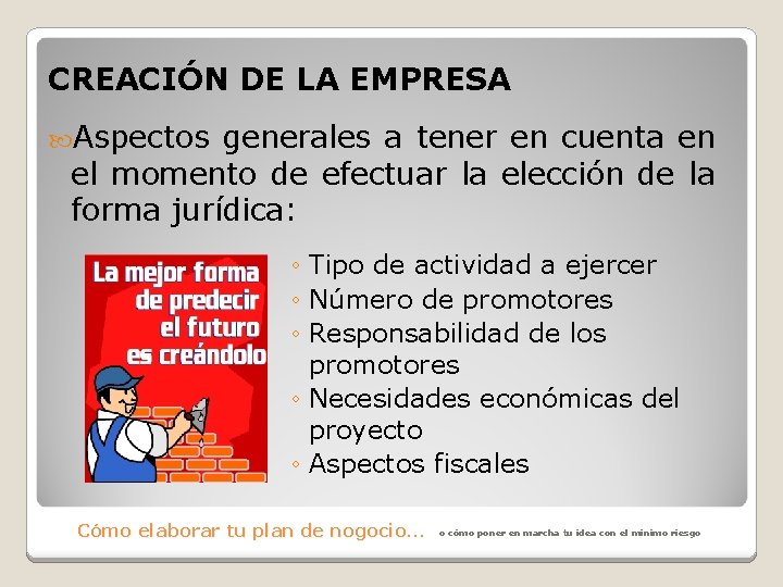 CREACIÓN DE LA EMPRESA Aspectos generales a tener en cuenta en el momento de