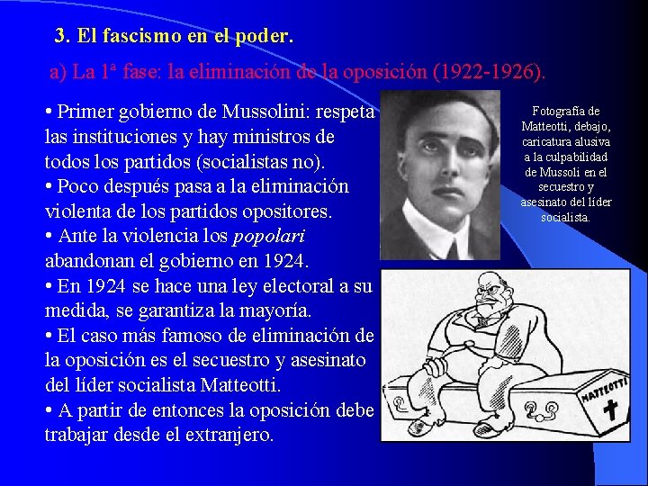 3. El fascismo en el poder. a) La 1ª fase: la eliminación de la