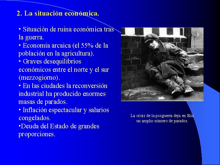 2. La situación económica. • Situación de ruina económica tras la guerra. • Economía