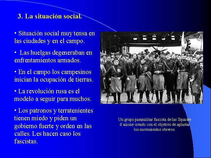 3. La situación social. • Situación social muy tensa en las ciudades y en