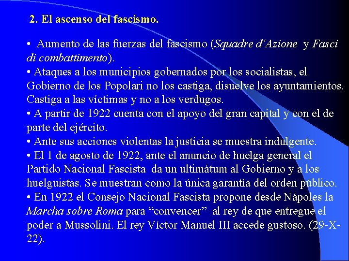 2. El ascenso del fascismo. • Aumento de las fuerzas del fascismo (Squadre d´Azione
