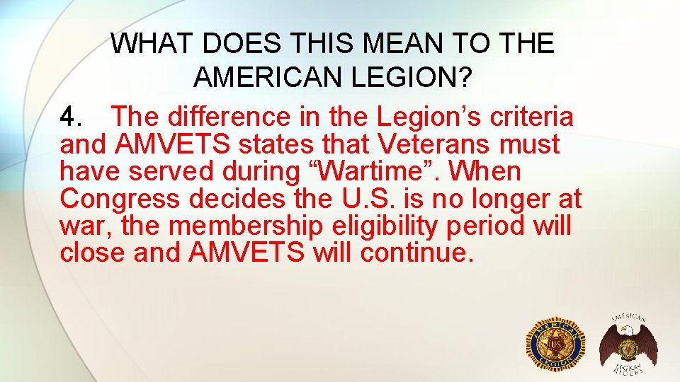 WHAT DOES THIS MEAN TO THE AMERICAN LEGION? 4. The difference in the Legion’s WHAT DOES THIS MEAN TO THE AMERICAN LEGION? 4. The difference in the Legion’s