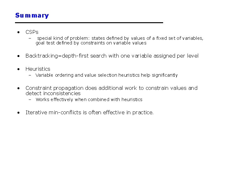Summary • CSPs – special kind of problem: states defined by values of a Summary • CSPs – special kind of problem: states defined by values of a