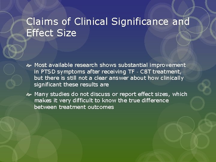 Claims of Clinical Significance and Effect Size Most available research shows substantial improvement in