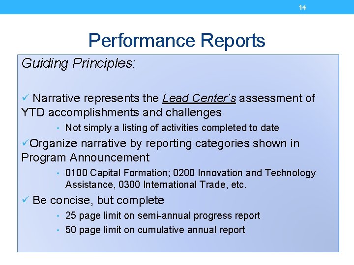 14 Performance Reports Guiding Principles: ü Narrative represents the Lead Center’s assessment of YTD