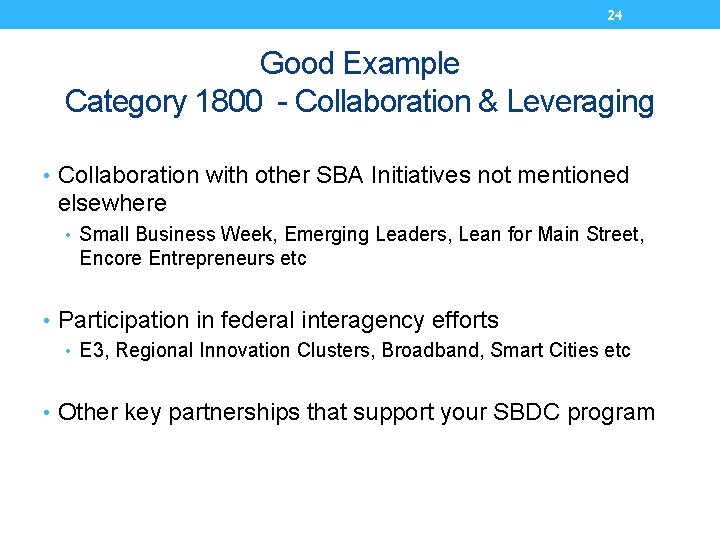 24 Good Example Category 1800 - Collaboration & Leveraging • Collaboration with other SBA