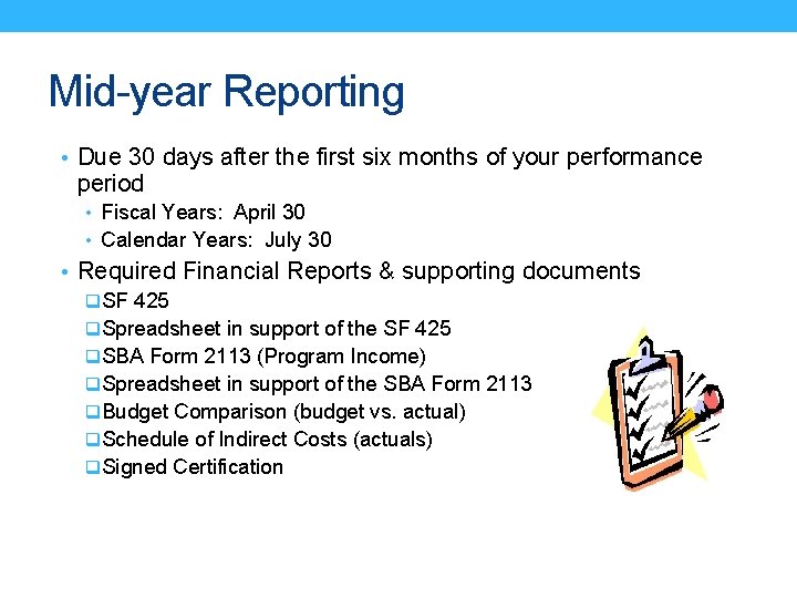 Mid-year Reporting • Due 30 days after the first six months of your performance