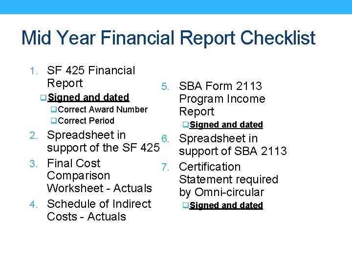 Mid Year Financial Report Checklist 1. SF 425 Financial Report q. Signed and dated