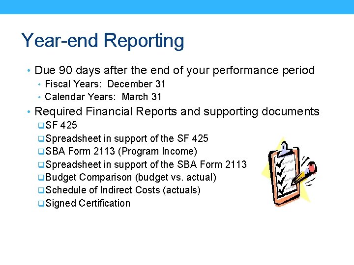 Year-end Reporting • Due 90 days after the end of your performance period •