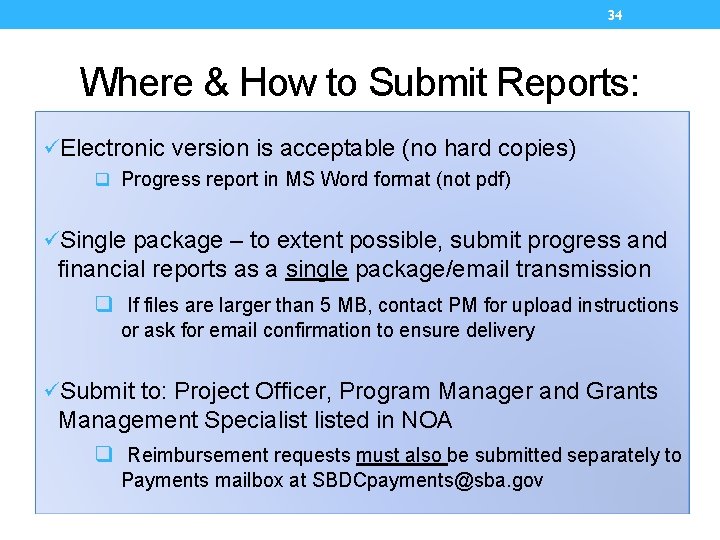 34 Where & How to Submit Reports: üElectronic version is acceptable (no hard copies)