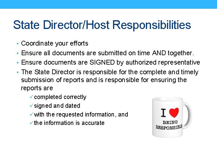 State Director/Host Responsibilities • Coordinate your efforts • Ensure all documents are submitted on