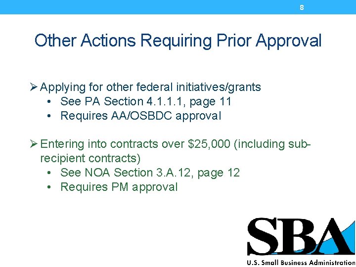 8 Other Actions Requiring Prior Approval Ø Applying for other federal initiatives/grants • See