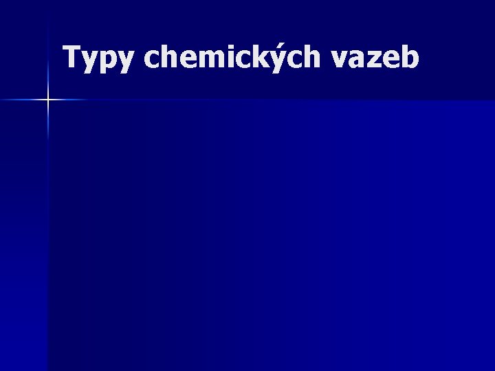 Typy chemických vazeb 