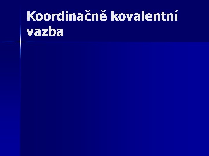 Koordinačně kovalentní vazba 