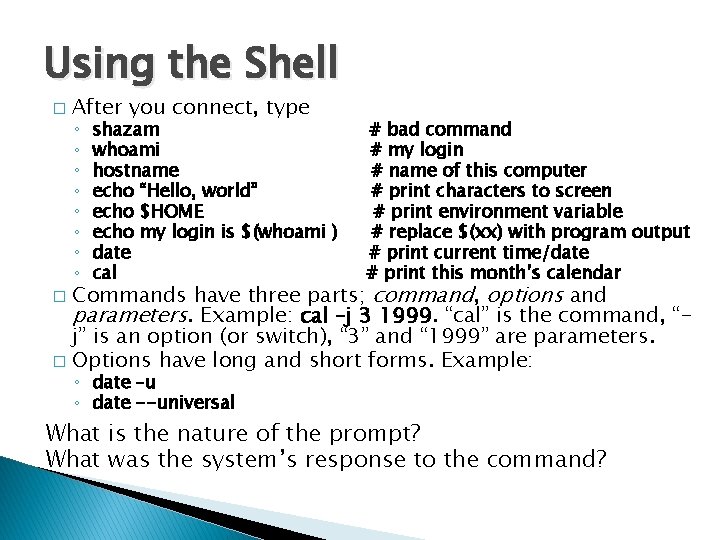 Using the Shell � After you connect, type ◦ ◦ ◦ ◦ shazam whoami