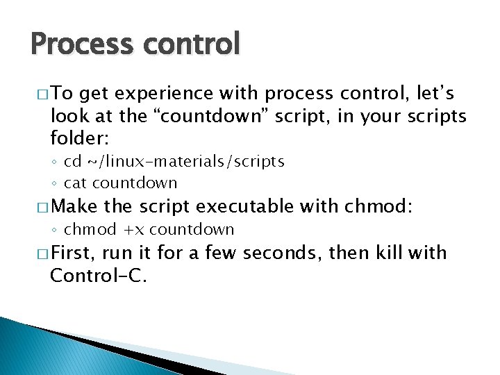Process control � To get experience with process control, let’s look at the “countdown”
