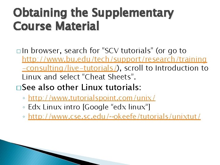 Obtaining the Supplementary Course Material � In browser, search for “SCV tutorials” (or go