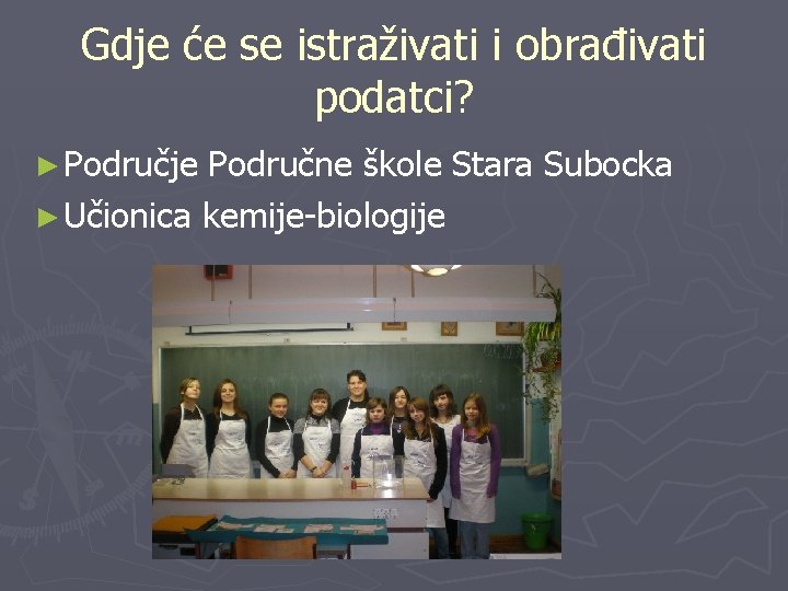 Gdje će se istraživati i obrađivati podatci? ► Područje Područne škole Stara Subocka ►