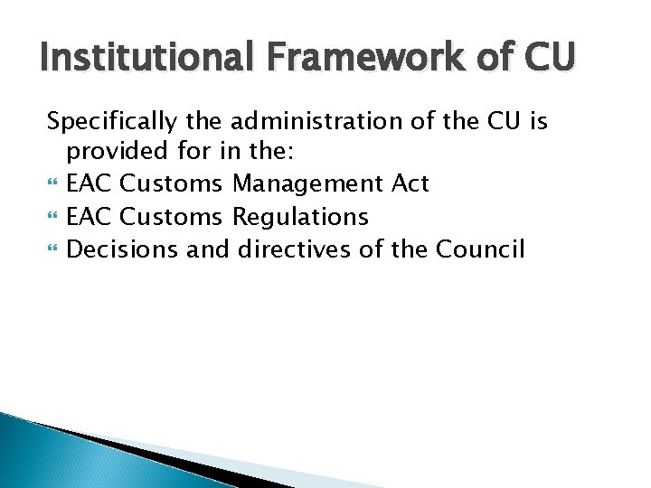 Institutional Framework of CU Specifically the administration of the CU is provided for in