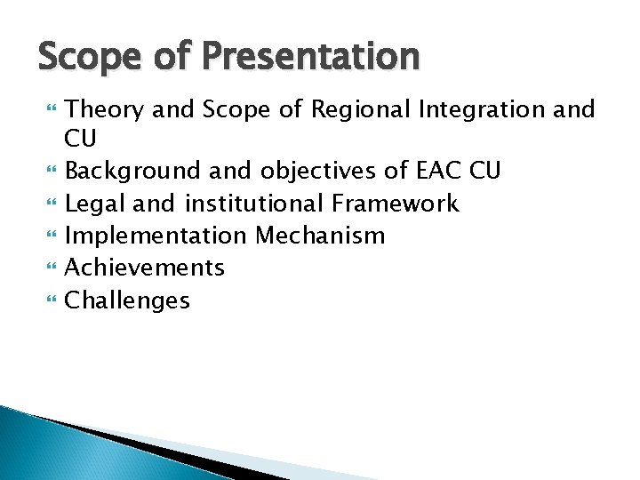 Scope of Presentation Theory and Scope of Regional Integration and CU Background and objectives