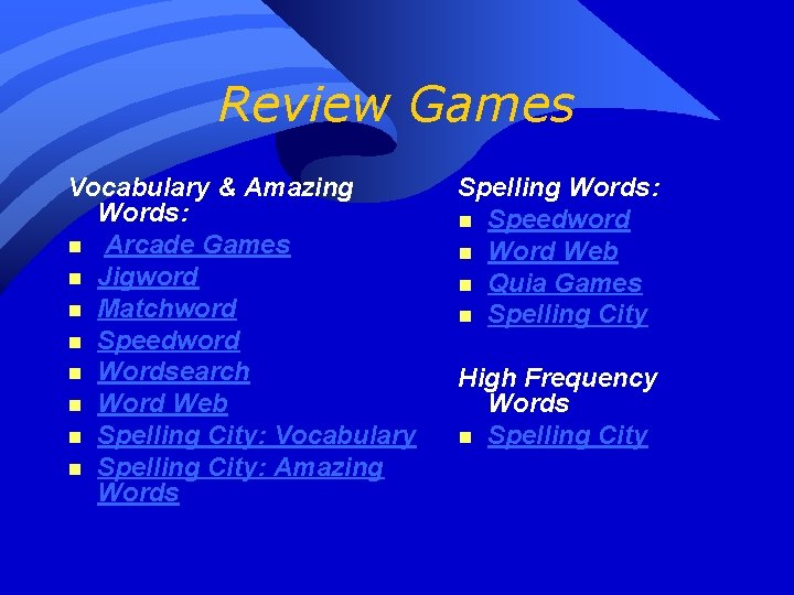 Review Games Vocabulary & Amazing Words: n Arcade Games n Jigword n Matchword n