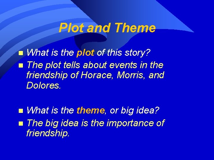 Plot and Theme What is the plot of this story? n The plot tells