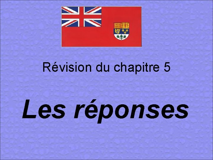 Révision du chapitre 5 Les réponses 