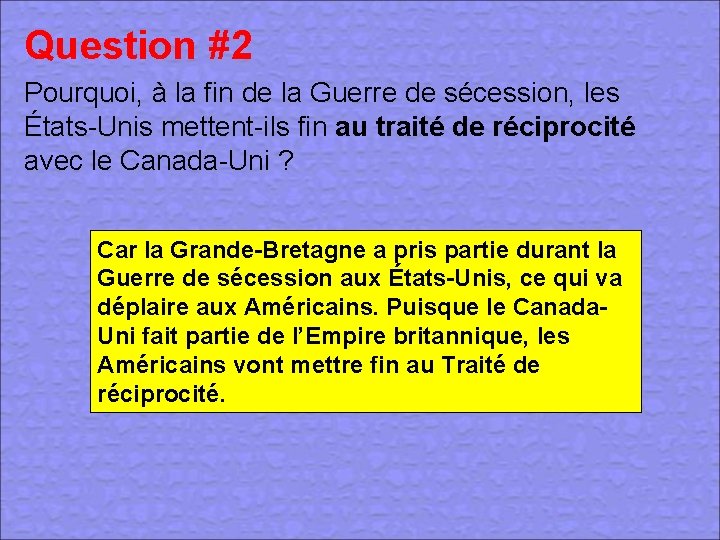 Question #2 Pourquoi, à la fin de la Guerre de sécession, les États-Unis mettent-ils