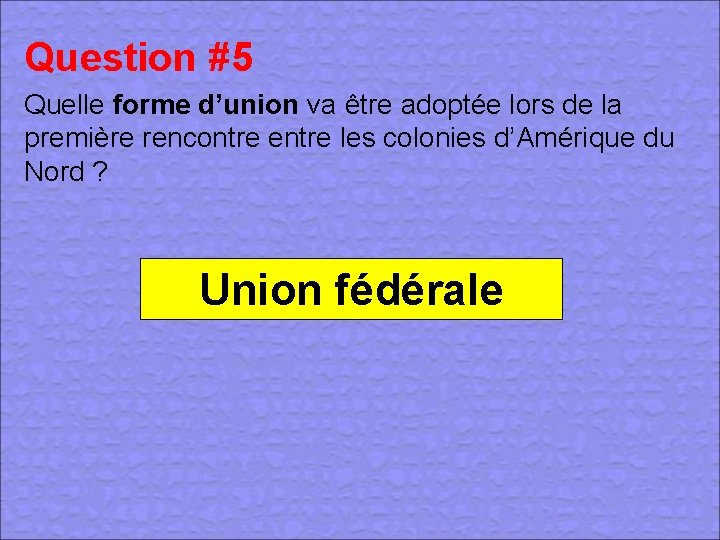 Question #5 Quelle forme d’union va être adoptée lors de la première rencontre entre