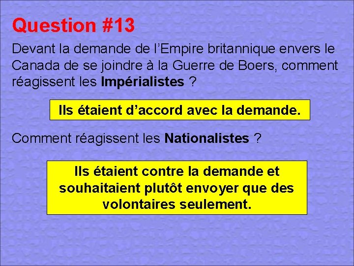 Question #13 Devant la demande de l’Empire britannique envers le Canada de se joindre