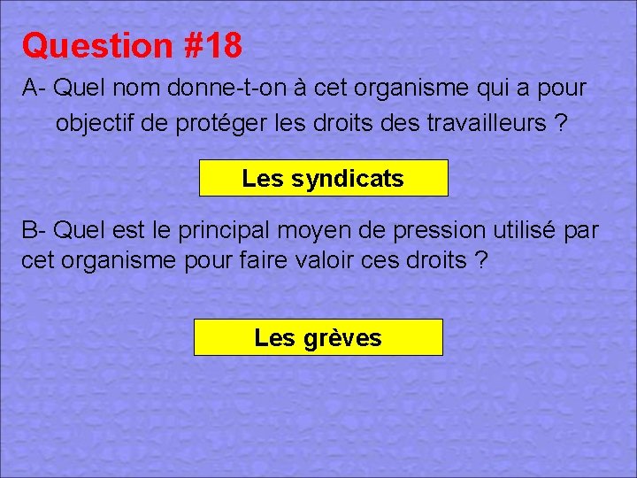 Question #18 A- Quel nom donne-t-on à cet organisme qui a pour objectif de