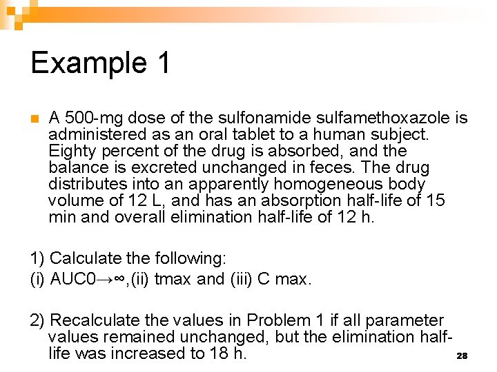 Example 1 n A 500 -mg dose of the sulfonamide sulfamethoxazole is administered as Example 1 n A 500 -mg dose of the sulfonamide sulfamethoxazole is administered as