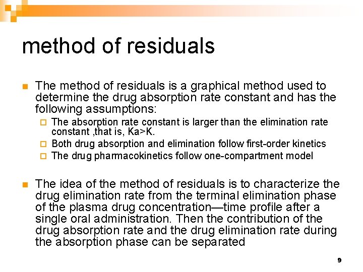 method of residuals n The method of residuals is a graphical method used to