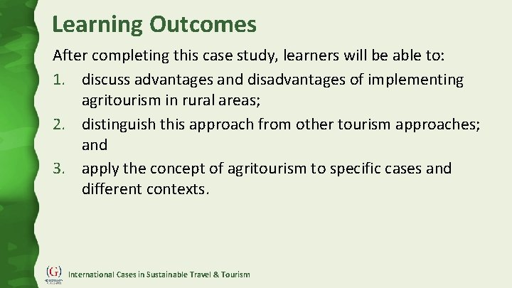 Learning Outcomes After completing this case study, learners will be able to: 1. discuss